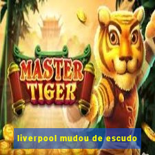 liverpool mudou de escudo